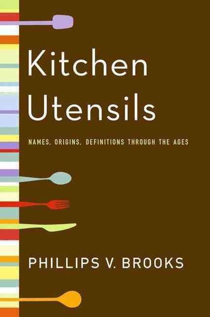 Produktbild: Kitchen Utensils: Names, Origins, and Definitions Through the Ages