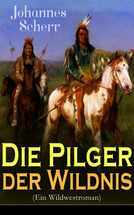 Produktbild: Die Pilger der Wildnis (Ein Wildwestroman)