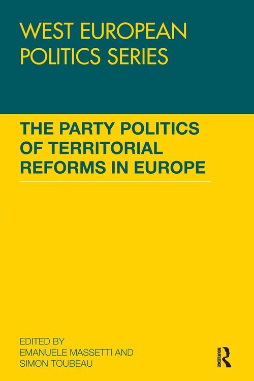 Produktbild: The Party Politics of Territorial Reforms in Europe