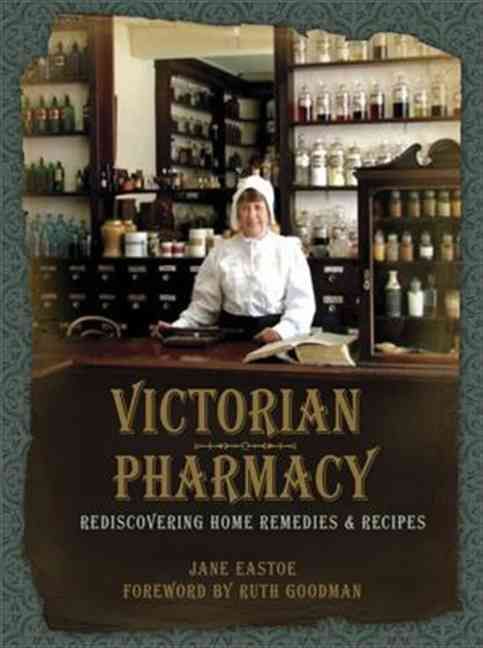 Produktbild: Eastoe, J: Victorian Pharmacy Remedies and Recipes