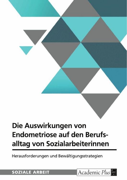 Produktbild: Die Auswirkungen von Endometriose auf den Berufsalltag von Sozialarbeiterinnen