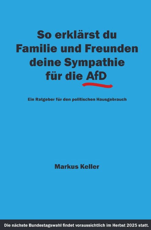 Produktbild: So erkl&auml;rst du Familie und Freunden deine Sympathie f&uuml;r die AfD