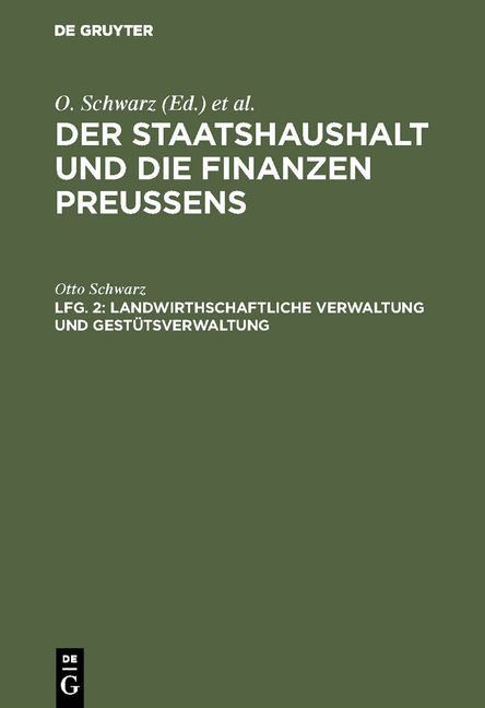 Produktbild: Der Staatshaushalt und die Finanzen Preussens. Die Zuschussverwaltungen / Landwirthschaftliche Verwaltung und Gest&uuml;tsverwaltung