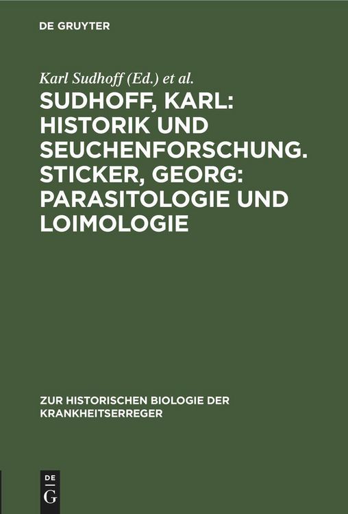 Produktbild: Sudhoff, Karl: Historik und Seuchenforschung. Sticker, Georg: Parasitologie und Loimologie