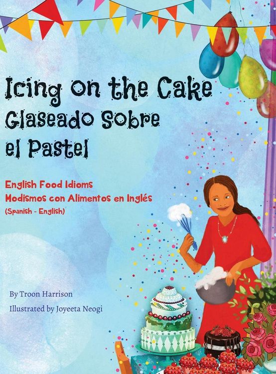 Produktbild: Icing on the Cake - English Food Idioms (Spanish-English)
