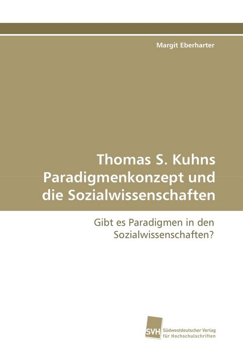 Produktbild: Thomas S. Kuhns Paradigmenkonzept und die Sozialwissenschaften