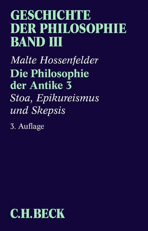 Produktbild: Geschichte der Philosophie Bd. 3: Die Philosophie der Antike 3: Stoa, Epikureismus und Skepsis