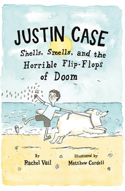 Produktbild: Justin Case: Shells, Smells, and the Horrible Flip-Flops of Doom
