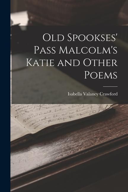 Produktbild: Old Spookses' Pass Malcolm's Katie and Other Poems