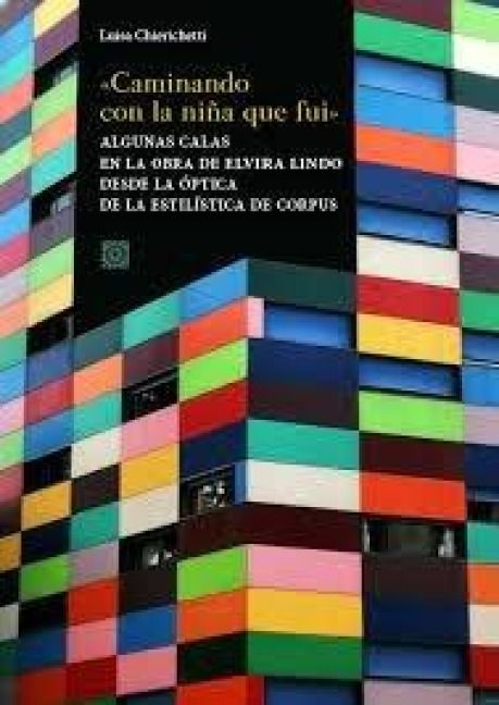 Produktbild: Caminando con la ni&ntilde;a que fui. Algunas galas en la obra de Elvira Lindo desde la &oacute;ptica de la estil&iacute;stica de corpues