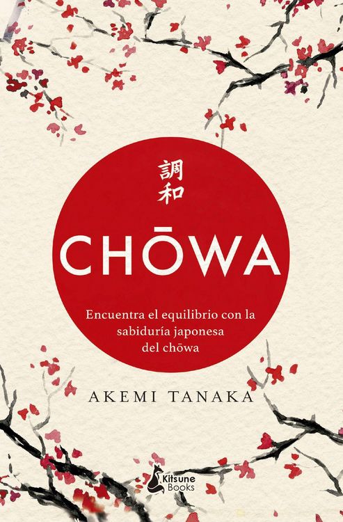 Produktbild: Chowa: Encuentra El Equilibro Con La Sabiduria Japonesa del Chowa