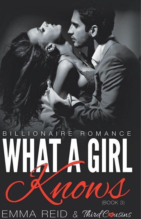 Produktbild: What A Girl Knows (Billionaire Romance) (Book 3) ((An Alpha Billionaire Romance)) (Volume 3)