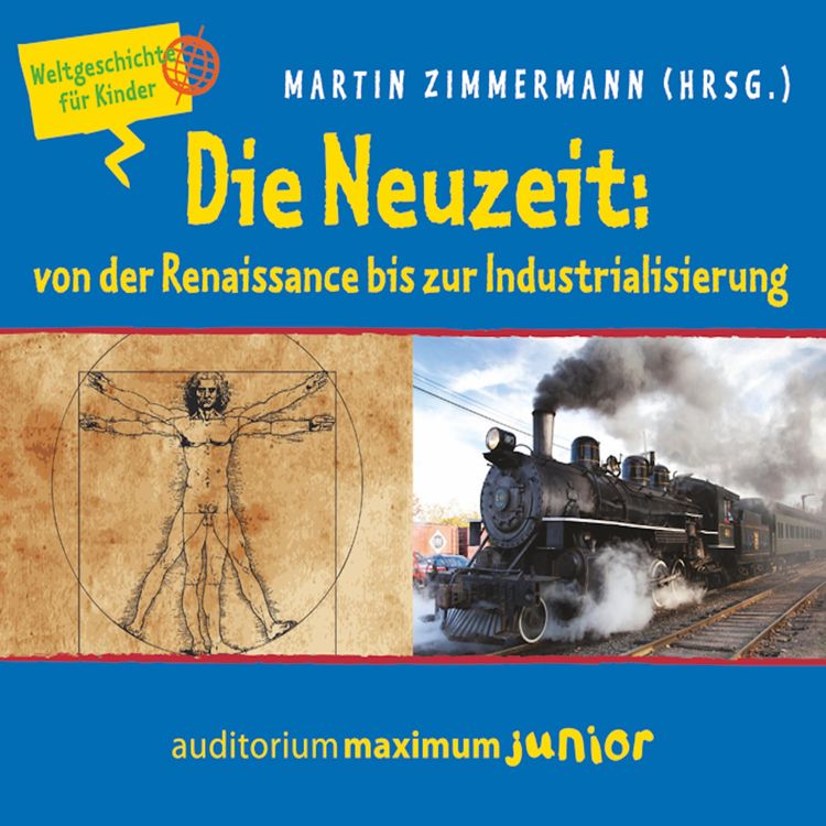 Produktbild: Die Neuzeit: von der Renaissance bis zur Industrialisierung - Weltgeschichte f&uuml;r Kinder
