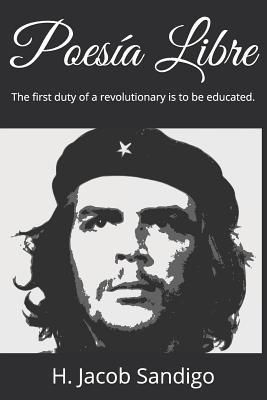 Produktbild: Poes&iacute;a Libre: The First Duty of a Revolutionary Is to Be Educated.