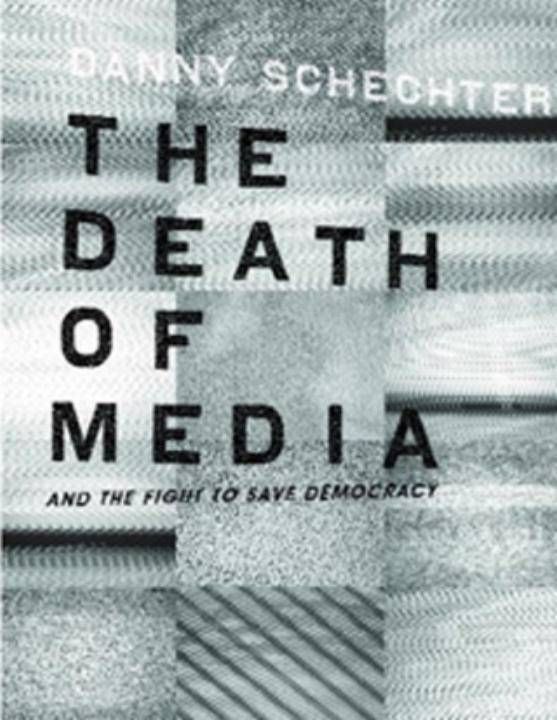 Produktbild: The Death of Media: And the Fight to Save Democracy