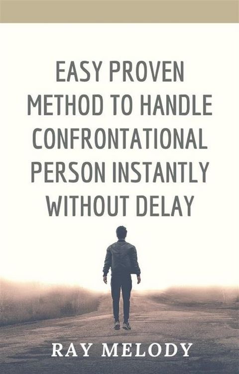 Produktbild: Easy Proven Method To Handle Confrontational Person Instantly Without Delay