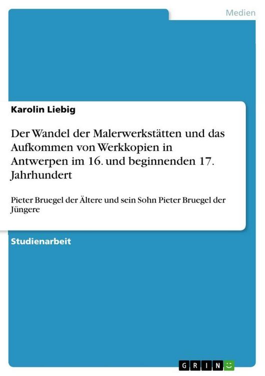 Produktbild: Der Wandel der Malerwerkst&auml;tten und das Aufkommen von Werkkopien in Antwerpen im 16. und beginnenden 17. Jahrhundert
