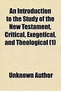 Produktbild: An Introduction to the Study of the New Testament, Critical, Exegetical, and Theological (Volume 1)