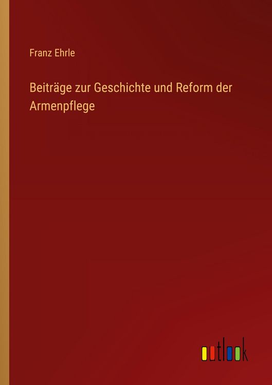 Produktbild: Beitr&auml;ge zur Geschichte und Reform der Armenpflege