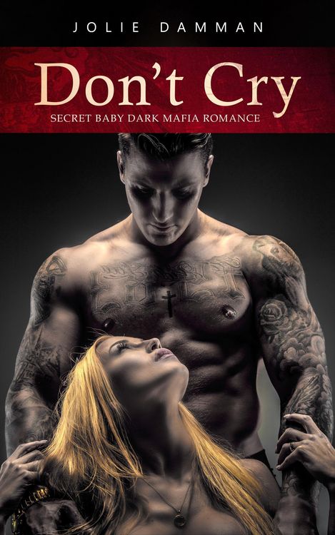 Produktbild: Don't Cry - Secret Baby Dark Mafia Romance (Mob Love, #8)