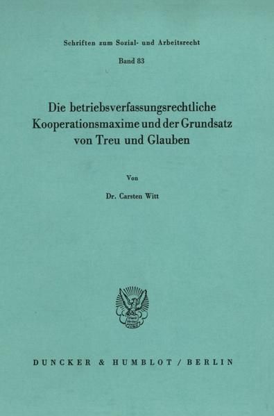 Produktbild: Die betriebsverfassungsrechtliche Kooperationsmaxime und der Grundsatz von Treu und Glauben.