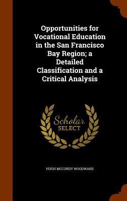 Produktbild: Opportunities for Vocational Education in the San Francisco Bay Region; a Detailed Classification and a Critical Analysis