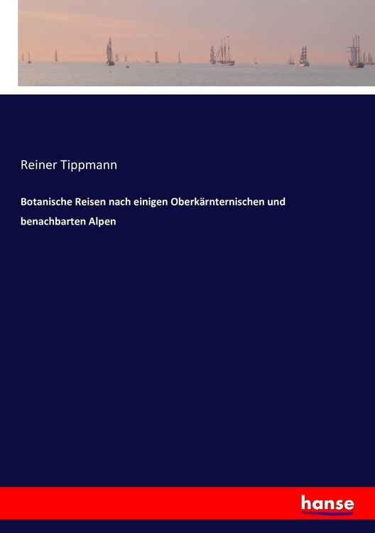 Produktbild: Botanische Reisen nach einigen Oberk&auml;rnternischen und benachbarten Alpen