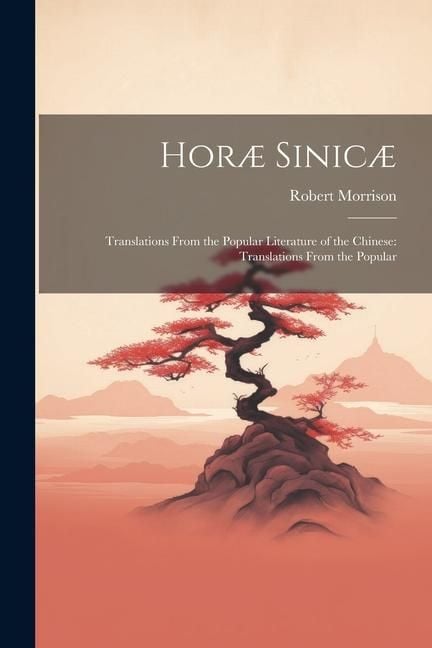 Produktbild: Hor&aelig; Sinic&aelig;: Translations From the Popular Literature of the Chinese: Translations From the Popular