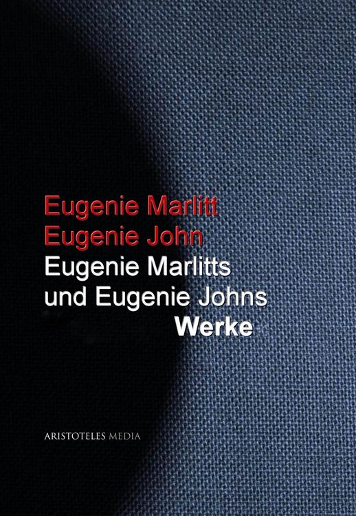 Produktbild: Eugenie Marlitts und Eugenie Johns Werke