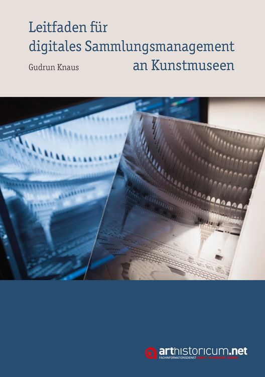 Produktbild: Leitfaden f&uuml;r digitales Sammlungsmanagement an Kunstmuseen