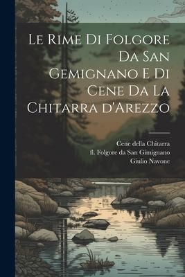 Produktbild: Le rime di Folgore da San Gemignano e di Cene da la Chitarra d'Arezzo