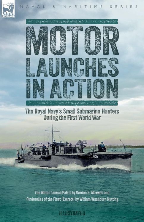 Produktbild: Motor Launches in Action - The Royal Navy's Small Submarine Hunters During the First World War
