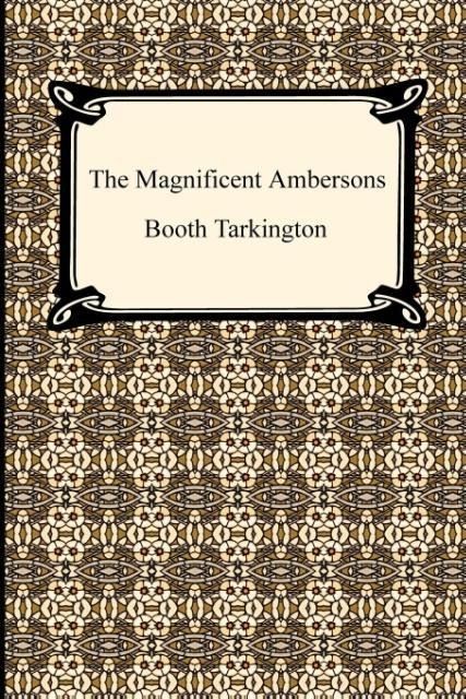 Produktbild: Tarkington, B: Magnificent Ambersons