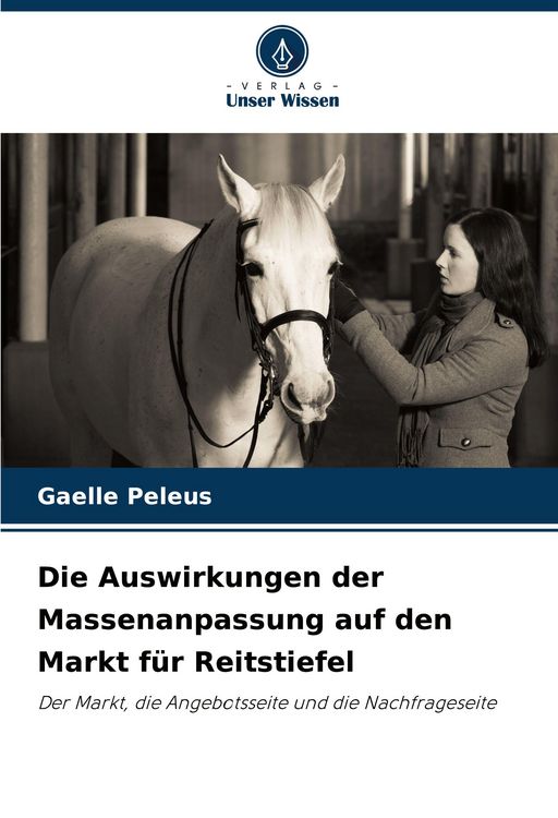 Produktbild: Die Auswirkungen der Massenanpassung auf den Markt f&uuml;r Reitstiefel
