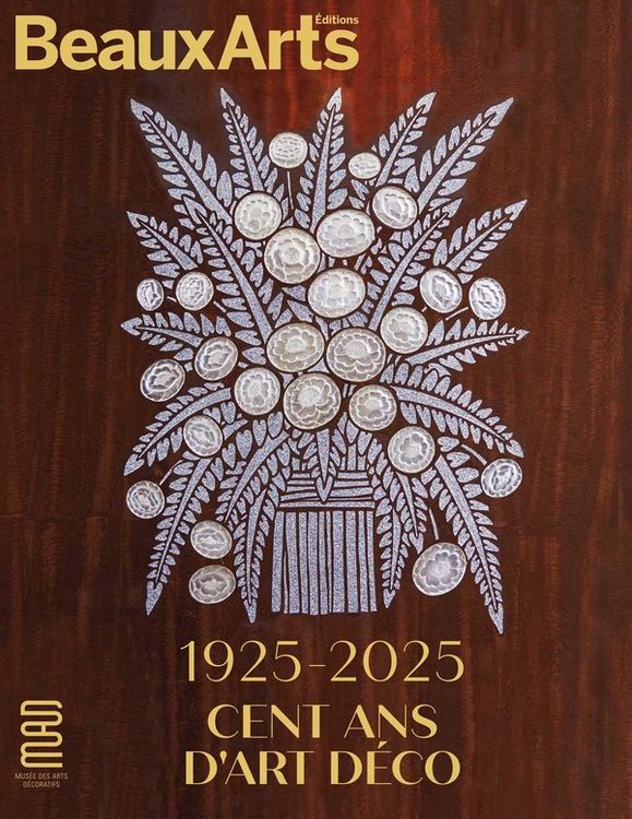 Produktbild: 1925-2025, cent ans d'Art d&eacute;co : MAD, mus&eacute;e des Arts d&eacute;coratifs