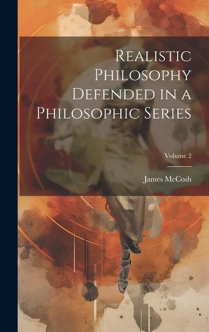 Produktbild: Realistic Philosophy Defended in a Philosophic Series; Volume 2
