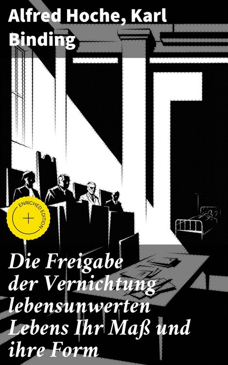 Produktbild: Die Freigabe der Vernichtung lebensunwerten Lebens Ihr Ma&szlig; und ihre Form