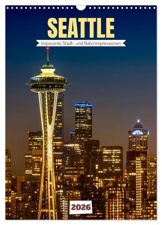 Produktbild: SEATTLE Imposante Stadt- und Naturimpressionen (Wandkalender 2026 DIN A3 hoch), CALVENDO Monatskalender