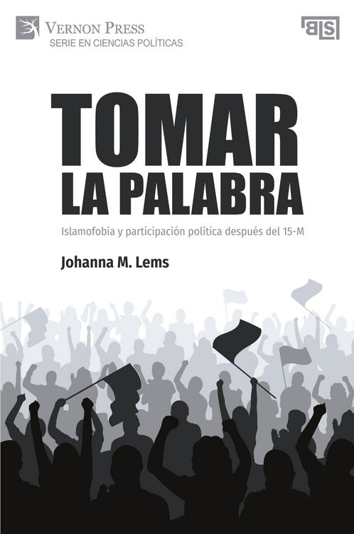 Produktbild: Tomar la palabra. Islamofobia y participaci&oacute;n pol&iacute;tica despu&eacute;s del 15-M