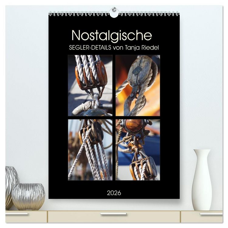 Produktbild: Nostalgische Segler-Details (hochwertiger Premium Wandkalender 2026 DIN A2 hoch), Kunstdruck in Hochglanz