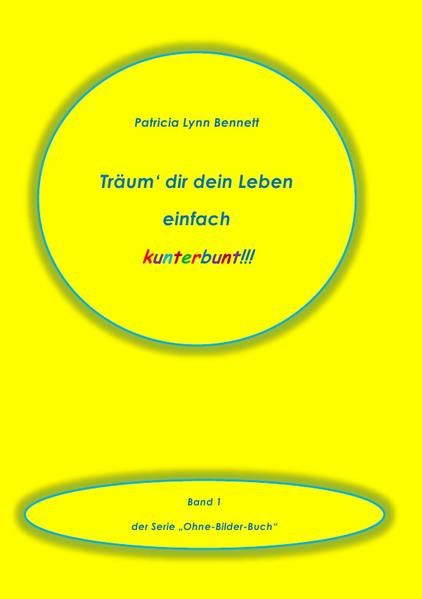 Produktbild: Tr&auml;um' dir dein Leben einfach kunterbunt!!!