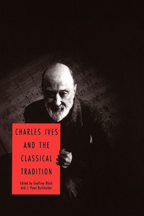 Produktbild: Charles Ives and the Classical Tradition