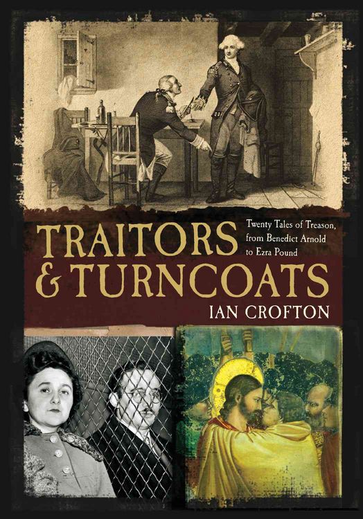 Produktbild: Traitors & Turncoats: Twenty Tales of Treason, from Benedict Arnold to Ezra Pound