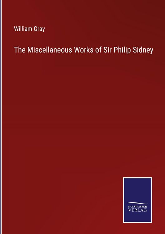 Produktbild: The Miscellaneous Works of Sir Philip Sidney