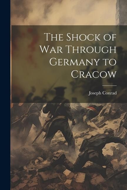 Produktbild: The Shock of war Through Germany to Cracow