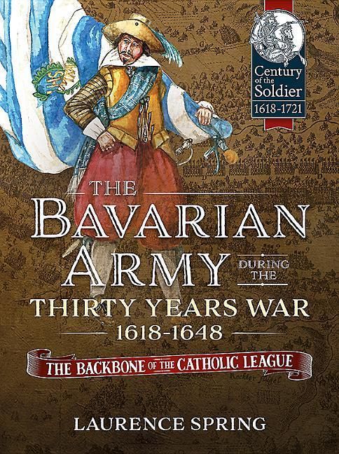 Produktbild: The Bavarian Army During the Thirty Years War, 1618-1648
