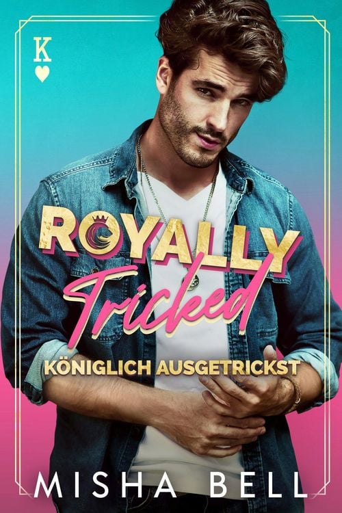 Produktbild: Royally Tricked - K&ouml;niglich Ausgetrickst