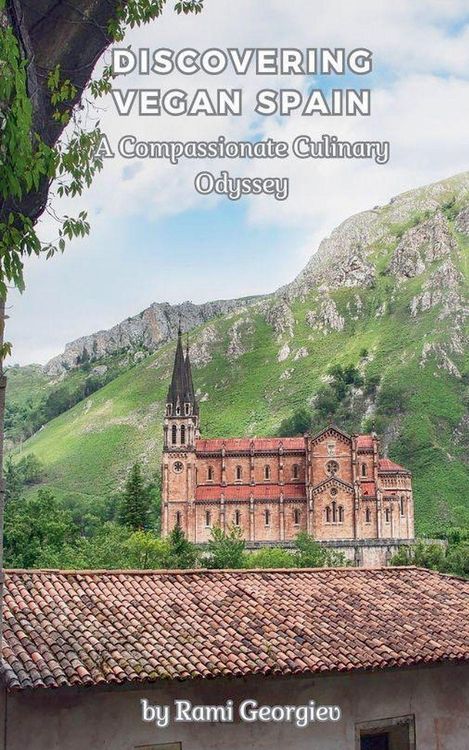 Produktbild: Discovering Vegan Spain A Compassionate Culinary Odyssey