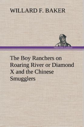 Produktbild: The Boy Ranchers on Roaring River or Diamond X and the Chinese Smugglers