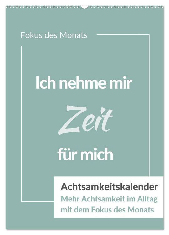 Produktbild: Achtsamkeitskalender: Mehr Achtsamkeit im Alltag mit dem Fokus des Monats (Wandkalender 2026 DIN A2 hoch), CALVENDO Monatskalender